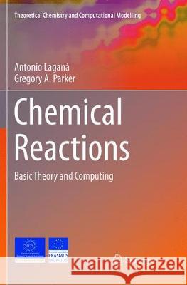 Chemical Reactions: Basic Theory and Computing Laganà, Antonio 9783319872995 Springer - książka