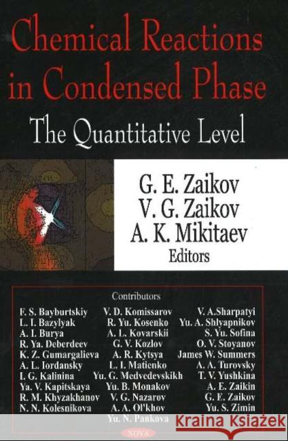 Chemical Reactions in Condensed Phase: The Quantitative Level G E Zaikov, V G Zaikov, A K Mikitaev 9781600210853 Nova Science Publishers Inc - książka