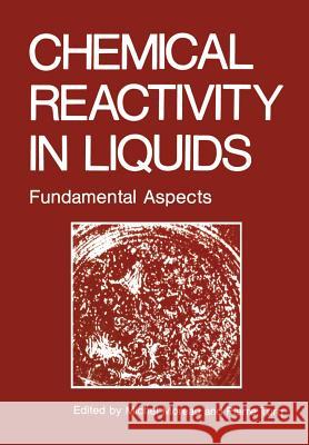 Chemical Reactivity in Liquids: Fundamental Aspects Moreau, Michael 9781461282976 Springer - książka