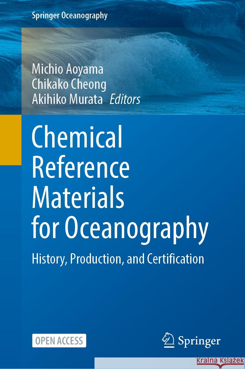 Chemical Reference Materials for Oceanography: History, Production, and Certification Michio Aoyama, Chikako Cheong, Akihiko Murata 9789819625192 Springer Nature Switzerland AG - książka