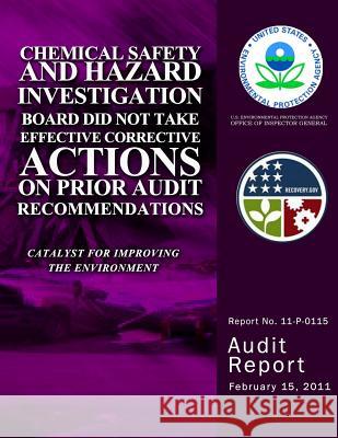 Chemical Safety and Hazard Investigation Board Did Not Take Effective Corrective Actions on Prior Audit Recommendations U. S. Environmental Protection Agency 9781499776720 Createspace - książka