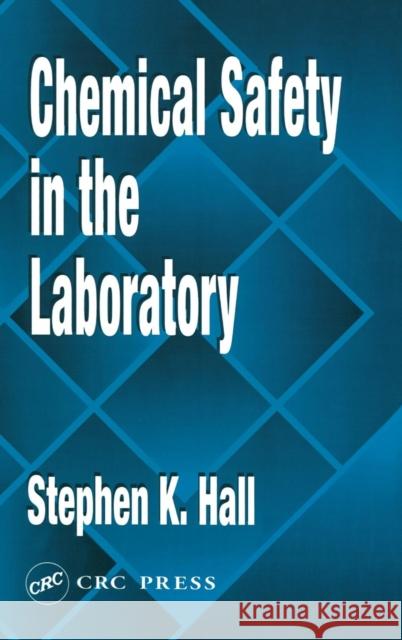 Chemical Safety in the Laboratory Steven K. Hall Stephen K. Hall Hall K. Hall 9780873718967 CRC - książka