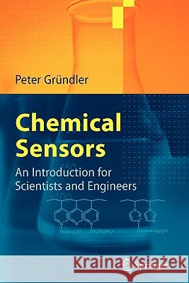 Chemical Sensors: An Introduction for Scientists and Engineers Gründler, Peter 9783642079580 Not Avail - książka