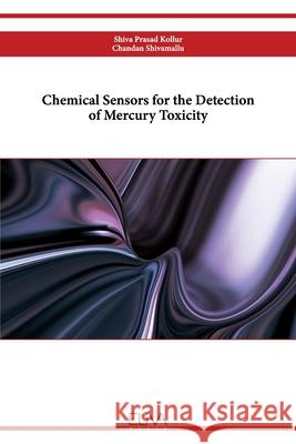 Chemical Sensors for the Detection of Mercury Toxicity Chandan Shivamallu, Shiva Prasad Kollur 9781636483719 Eliva Press - książka