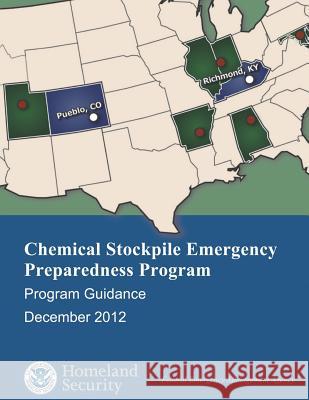 Chemical Stockpile Emergency Preparedness Program - Program Guidance (December 2012) U. S. Department of Homeland Security Federal Emergency Management Agency Department of the Army 9781482331585 Createspace - książka