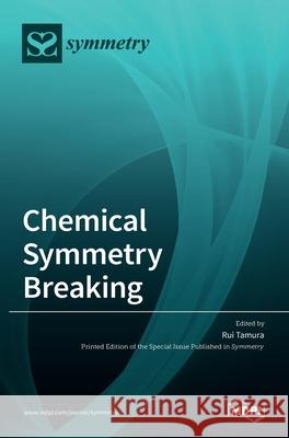 Chemical Symmetry Breaking Rui Tamura 9783036511306 Mdpi AG - książka