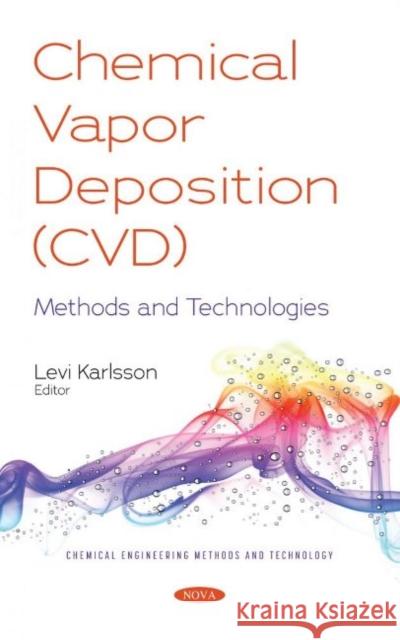 Chemical Vapor Deposition (CVD): Methods and Technologies Levi Karlsson   9781536199499 Nova Science Publishers Inc - książka