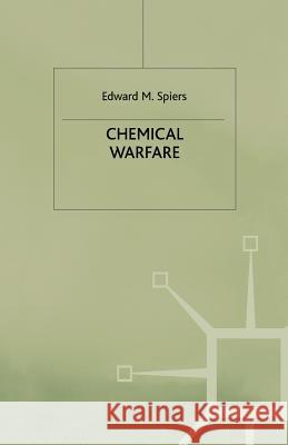 Chemical Warfare Edward M. Spiers Spiers 9781349637843 Palgrave MacMillan - książka