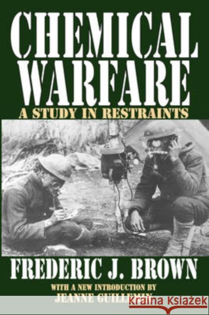 Chemical Warfare: A Study in Restraints Brown, Fredric 9781412804950 Transaction Publishers - książka