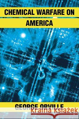 Chemical Warfare on America George Orville 9781641381901 Page Publishing, Inc. - książka