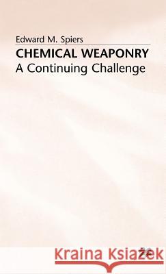 Chemical Weaponry: A Continuing Challenge Spiers, Edward M. 9780333413616 PALGRAVE MACMILLAN - książka