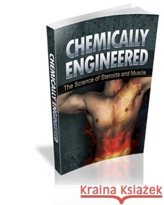 Chemically Engineered The Science of Steroids & Muscle Simpson, Alex 9781495965593 Createspace - książka