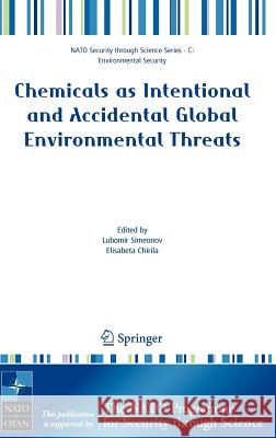 Chemicals as Intentional and Accidental Global Environmental Threats Lubomir Simeonov Elisabeta Chirila 9781402050961 Springer - książka