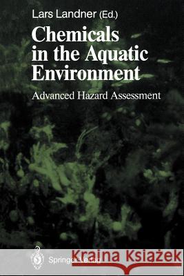 Chemicals in the Aquatic Environment: Advanced Hazard Assessment Landner, Lars 9783642647963 Springer - książka