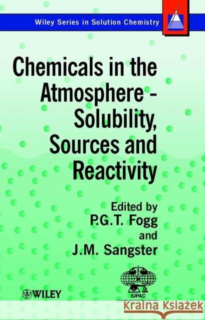 Chemicals in the Atmosphere: Solubility, Sources and Reactivity Fogg, Peter G. T. 9780471986515 John Wiley & Sons - książka