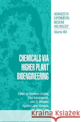 Chemicals Via Higher Plant Bioengineering Shahidi, Fereidoon 9781461371434 Springer - książka