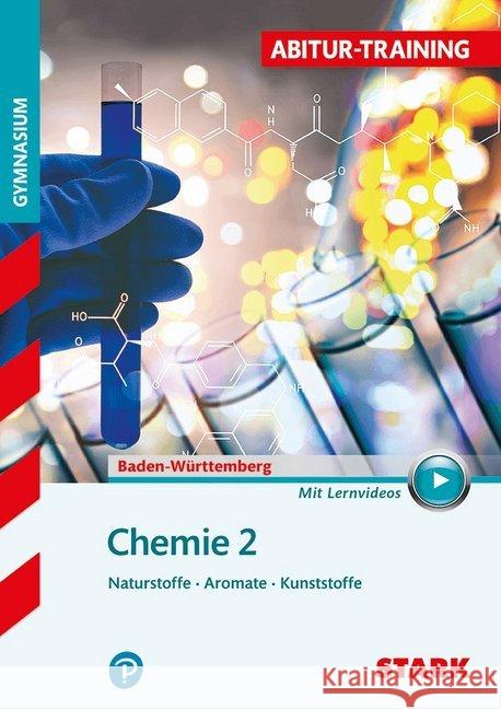 Chemie 2, Baden-Württemberg, mit Lernvideos : Naturstoffe - Aromate - Kunststoffe Maulbetsch, Karl-Eugen; Moll, Helmut 9783849030599 Stark - książka