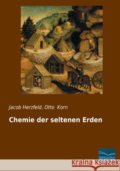 Chemie der seltenen Erden Herzfeld, Jacob; Korn, Otto 9783956921124 Fachbuchverlag-Dresden - książka