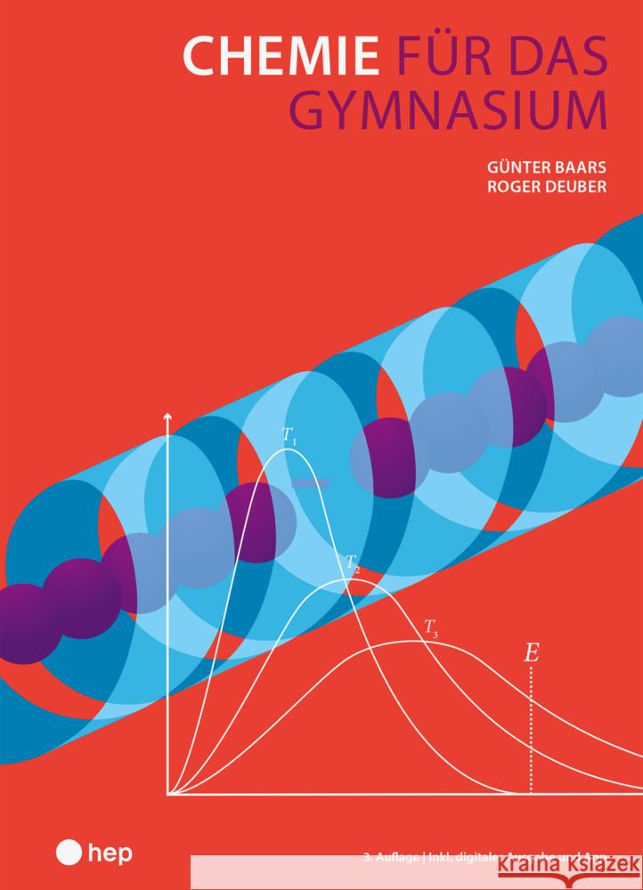 Chemie für das Gymnasium (Print inkl. digitaler Ausgabe, Neuauflage 2024) Baars, Günter, Deuber, Roger 9783035524956 hep Verlag - książka