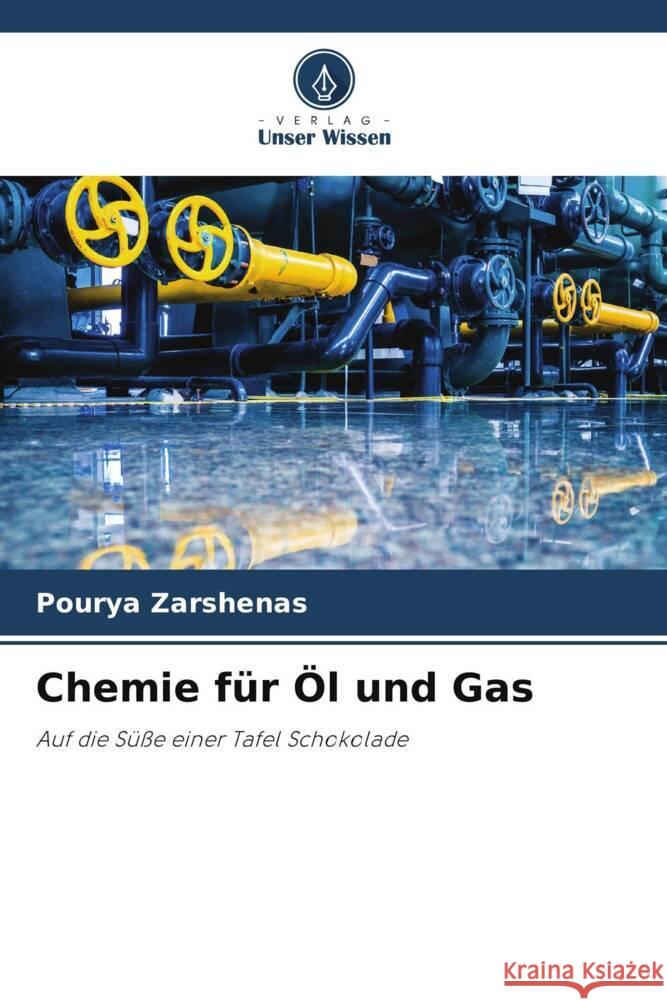 Chemie für Öl und Gas Zarshenas, Pourya 9786204843735 Verlag Unser Wissen - książka