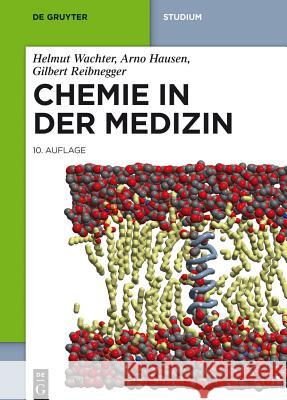 Chemie in der Medizin Wachter, Helmut; Hausen, Arno; Reibnegger, Gilbert 9783110313925 De Gruyter - książka