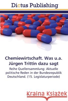 Chemiewirtschaft. Was u.a. Jürgen Trittin dazu sagt Kersten, Philipp 9783845466569 Dictus Publishing - książka