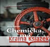 Chemička, má láska Václav Žďárský 9788090731547 Královéhradecká diecéze Církve českoslov. hus - książka