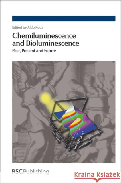 Chemiluminescence and Bioluminescence: Past, Present and Future Roda, Aldo 9781847558121  - książka