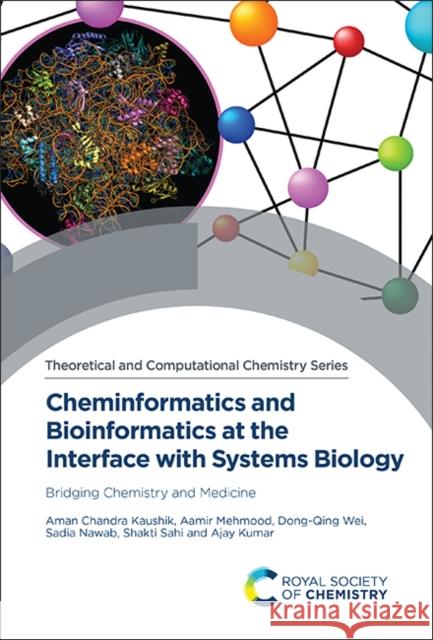 Cheminformatics and Bioinformatics at the Interface with Systems Biology: Bridging Chemistry and Medicine Aman Chandra Kaushik Dongqing Wei Shakti Sahi 9781839161629 Royal Society of Chemistry - książka