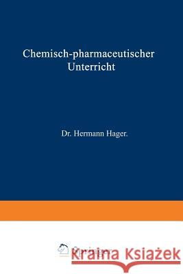 Chemisch-Pharmaceutischer Unterricht Hermann Hager Hermann Hager 9783642503412 Springer - książka