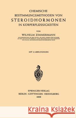 Chemische Bestimmungsmethoden Von Steroidhormonen in Körperflüssigkeiten Zimmermann, Wilhelm 9783540019800 Not Avail - książka