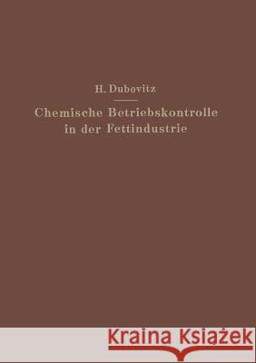 Chemische Betriebskontrolle in Der Fettindustrie Hugo Dubovitz 9783642471544 Springer - książka