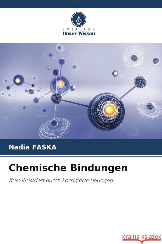 Chemische Bindungen FASKA, Nadia 9786206434610 Verlag Unser Wissen - książka
