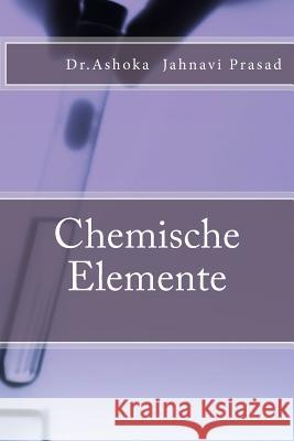 Chemische Elemente Dr Ashoka Jahnavi Prasad 9781496108364 Createspace - książka