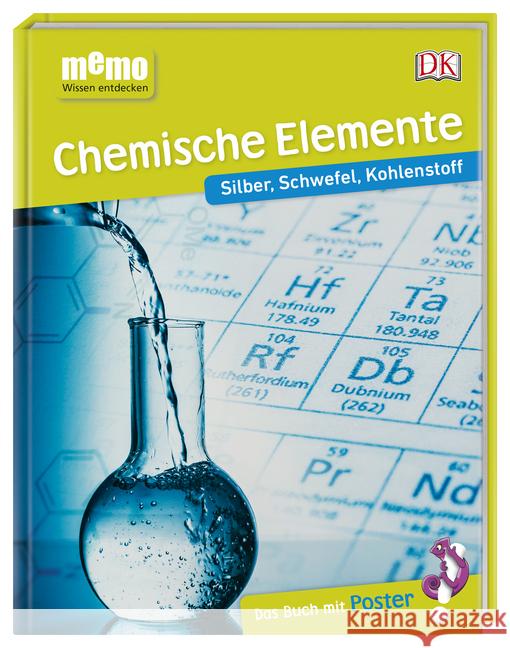 Chemische Elemente : Silber, Schwefel, Kohlenstoff. Das Buch mit Poster!  9783831035458 Dorling Kindersley - książka