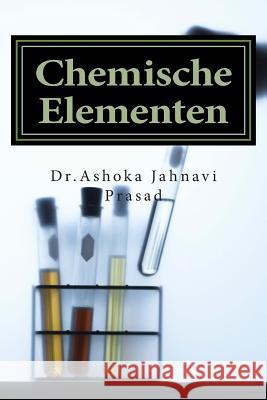 Chemische Elementen Dr Ashoka Jahnavi Prasad 9781496118066 Createspace - książka