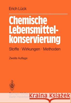 Chemische Lebensmittelkonservierung: Stoffe Wirkungen Methoden Lück, Erich 9783642969256 Springer - książka