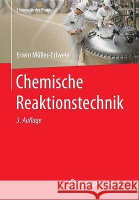 Chemische Reaktionstechnik Erwin Muller-Erlwein 9783658093952 Springer Spektrum - książka