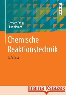 Chemische Reaktionstechnik Gerhard Emig Elias Klemm Klaus-Dieter Hungenberg 9783662492673 Springer Vieweg - książka