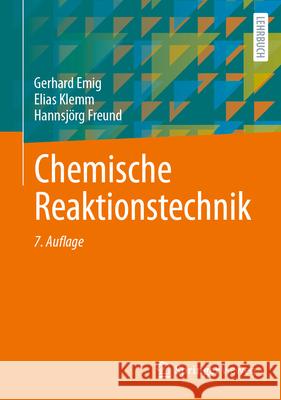 Chemische Reaktionstechnik Gerhard Emig Elias Klemm Hannsj?rg Freund 9783662688250 Springer Vieweg - książka