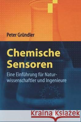 Chemische Sensoren: Eine Einführung Für Naturwissenschaftler Und Ingenieure Gründler, Peter 9783642323867 Springer - książka