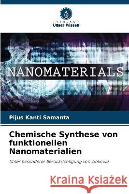 Chemische Synthese von funktionellen Nanomaterialien Pijus Kanti Samanta 9786205728390 Verlag Unser Wissen - książka