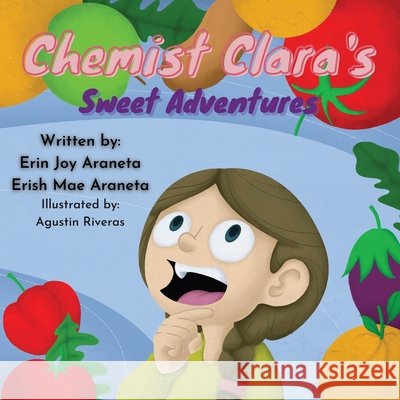 Chemist Clara's Sweet Adventures: A book about eating sweets Araneta, Erish Mae E. 9798773484516 Independently Published - książka