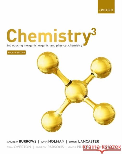 Chemistry3 4th Edition: Introducing Inorganic, Organic and Physical Chemistry Burrows, Andrew 9780198829980 Oxford University Press - książka
