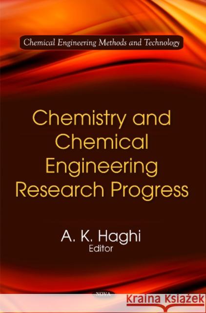 Chemistry & Chemical Engineering Research Progress A K Haghi 9781616685027 Nova Science Publishers Inc - książka