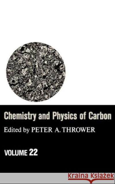 Chemistry & Physics of Carbon: Volume 22 Thrower, Peter a. 9780824781132 CRC - książka