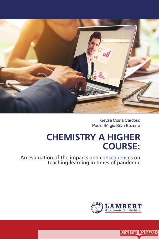 CHEMISTRY A HIGHER COURSE: Cardoso, Geyza Costa, Bezerra, Paulo Sérgio Silva 9786207447480 LAP Lambert Academic Publishing - książka