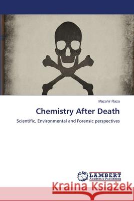 Chemistry After Death Raza, Mazahir 9786138262619 LAP Lambert Academic Publishing - książka
