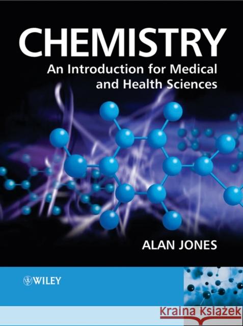 Chemistry: An Introduction for Medical and Health Sciences Alan Jones 9780470092897 John Wiley & Sons - książka