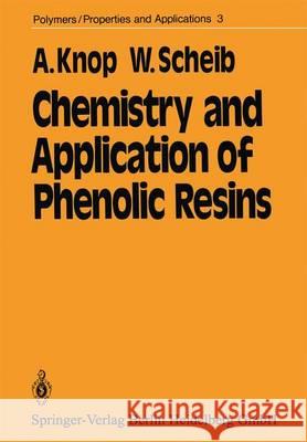 Chemistry and Application of Phenolic Resins A. Knop, W. Scheib 9783540090519 Springer-Verlag Berlin and Heidelberg GmbH &  - książka